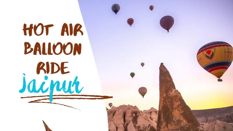 Explore Jaipur Hot Air Balloon Ride Adventures 2024